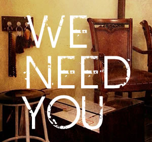 WE NEED YOU